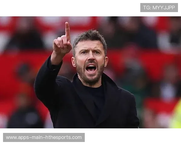 曼联全力冲击前四名额,卡里克执教手段果断